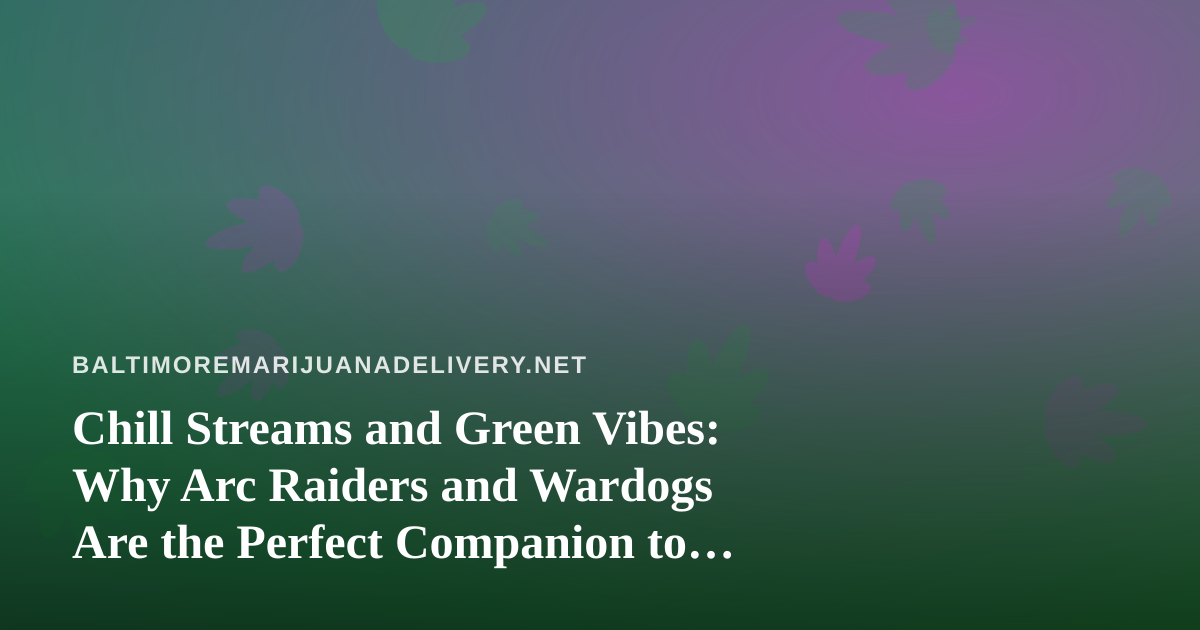 Chill Streams and Green Vibes: Why Arc Raiders and Wardogs Are the Perfect Companion to Your Delivery Night